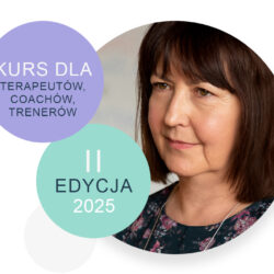 Kurs dla terapeutów Edycja II – moduł IV